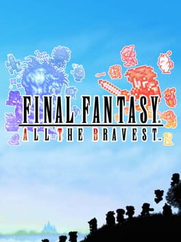 Cover: Final Fantasy: All the Bravest