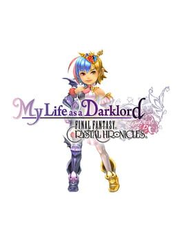 Cover: Final Fantasy: Crystal Chronicles - My Life as a Darklord